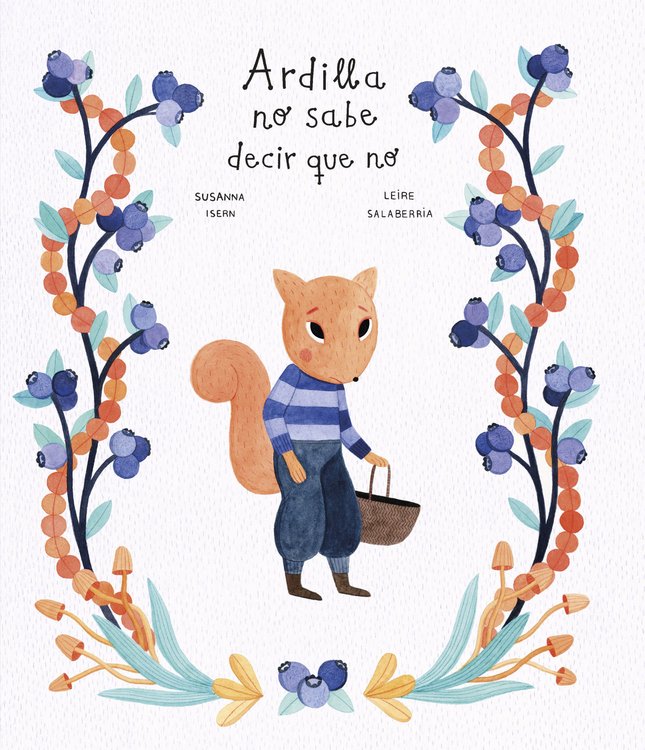 Imagen de ARDILLA NO SABE DECIR QUE NO / SUSANNA ISERN