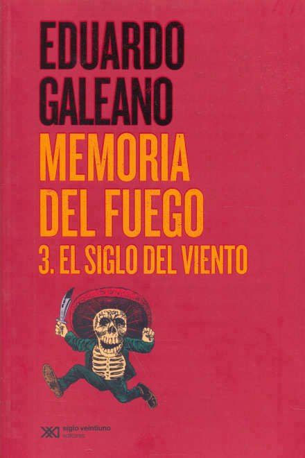 Imagen de MEMORIA DEL FUEGO 3: EL SIGLO DEL VIENTO / EDUARDO GALEANO
