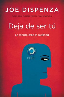 Imagen de DEJA DE SER TÚ / JOE DISPENZA