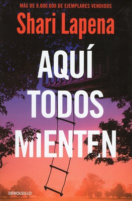 Imagen de AQUÍ TODOS MIENTEN / SHARI LAPENA