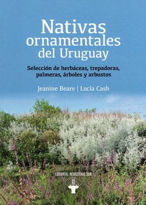 Imagen de NATIVAS ORNAMENTALES DEL URUGUAY / JEANINE BEARE Y LUCÍA CASH