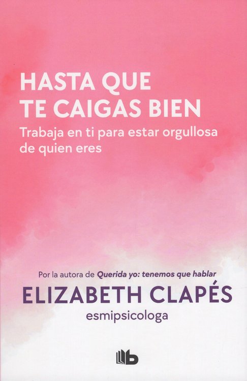 Imagen de HASTA QUE TE CAIGAS BIEN / ELIZABETH CLAPÉS