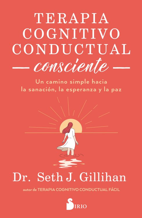 Imagen de TERAPIA COGNITIVO CONDUCTUAL CONSCIENTE / DR. SETH J. GILLIHAN