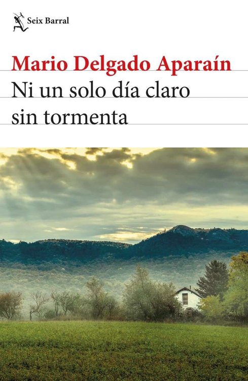 Imagen de NI UN SOLO DÍA CLARO SIN TORMENTA / MARIO DELGADO APARAÍN