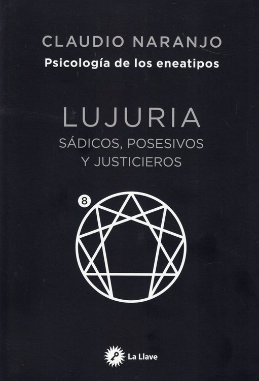Imagen de LUJURIA - PSICOLOGÍA DE LOS ENEATIPOS / CLAUDIO NARANJO