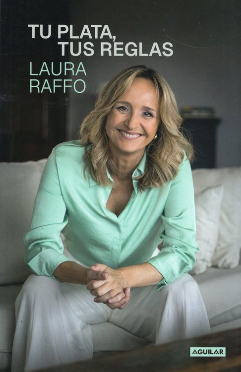 Imagen de TU PLATA, TUS REGLAS / LAURA RAFFO