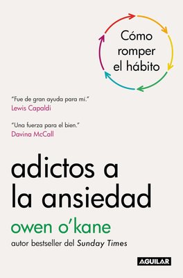Imagen de ADICTOS A LA ANSIEDAD / OWEN O'KANE