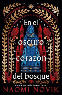 Imagen de EN EL OSCURO CORAZÓN DEL BOSQUE / NAOMI NOVIK