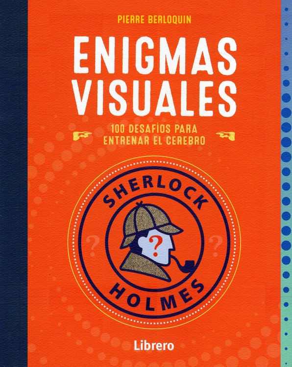 Imagen de ENIGMAS VISUALES (100 DESAFÍOS PARA ENTRENAR EL CEREBRO) / PIERRE BERLOQUIN