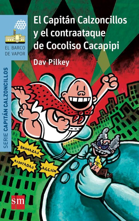 Imagen de EL CAPITÁN CALZONCILLOS Y EL CONTRAATAQUE DE COCOLISO CACAPIPI / DAV PILKEY