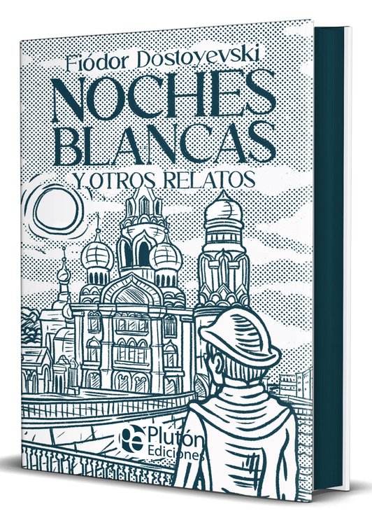 Imagen de NOCHES BLANCAS Y OTROS RELATOS (TAPA DURA) / FIÓDOR DOSTOYEVSKI