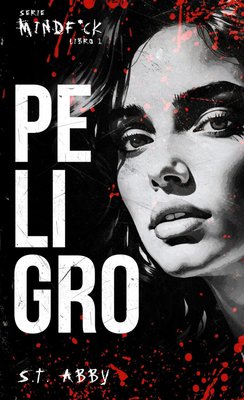 Imagen de PELIGRO (SERIE MINDFUCK LIBRO 1) / ST. ABBY