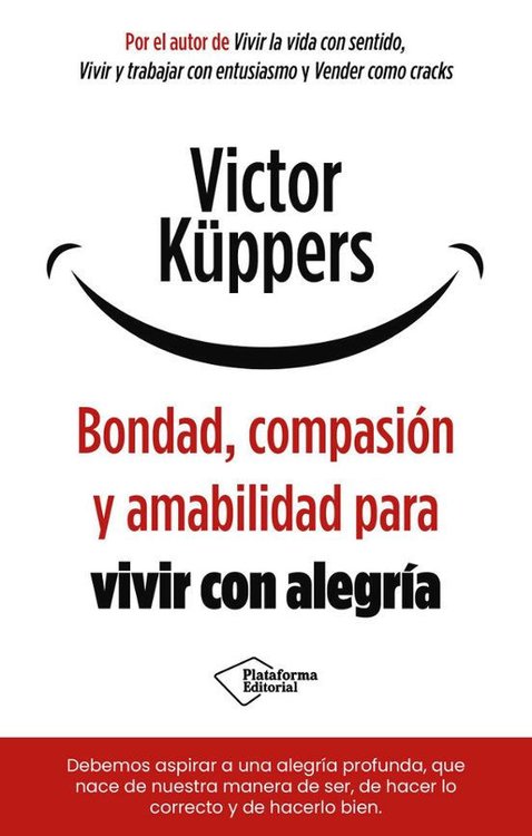 Imagen de BONDAD, COMPASIÓN Y AMABILIDAD PARA VIVIR CON ALEGRÍA / VICTOR KÜPPERS