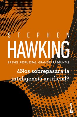 Imagen de ¿NOS SOBREPASARÁ LA INTELIGENCIA ARTIFICIAL? / STEPHEN HAWKING
