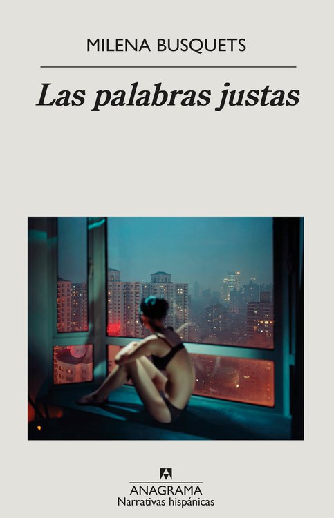 Imagen de LAS PALABRAS JUSTAS / MILENA BUSQUETS