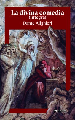Imagen de LA DIVINA COMEDIA (ÍNTEGRA ILUSTRADA) / DANTE ALIGHIERI