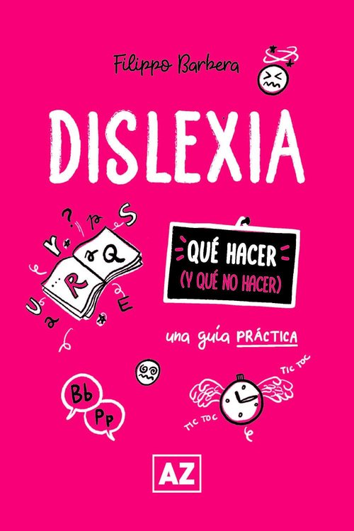 Imagen de DISLEXIA: QUÉ HACER (Y QUÉ NO HACER) / FILIPPO BARBERA