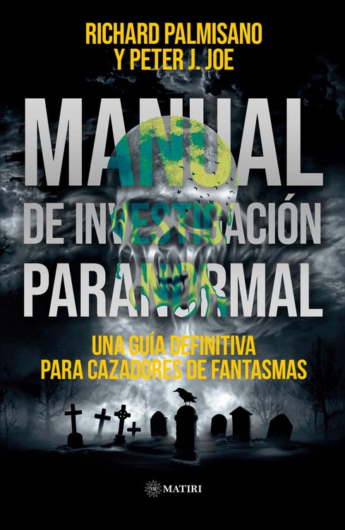 Imagen de MANUAL DE INVESTIGACIÓN PARANORMAL / RICHARD PALMISANO Y PETER J. JOE