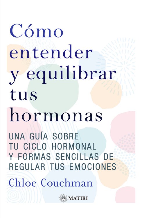 Imagen de CÓMO ENTENDER Y EQUILIBRAR TUS HORMONAS / CHLOE COUCHMAN