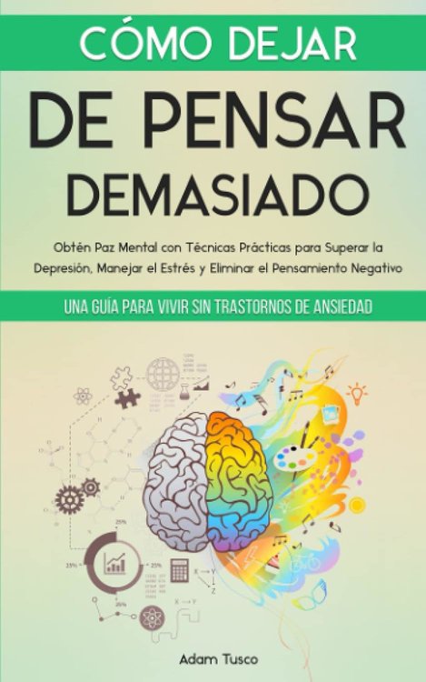 Imagen de CÓMO DEJAR DE PENSAR DEMASIADO / ADAM TUSCO