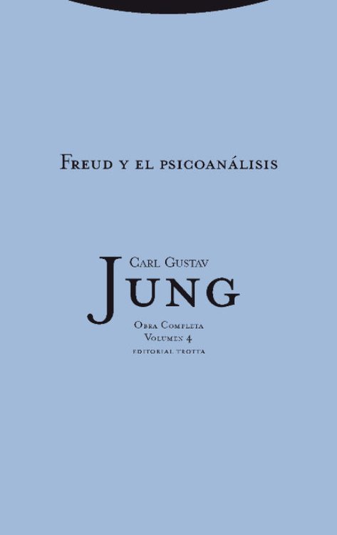 Imagen de JUNG OBRA COMPLETA 4 - FREUD Y EL PSICOANÁLISIS