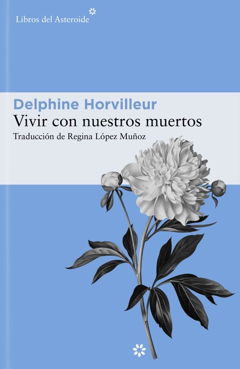 Imagen de VIVIR CON NUESTROS MUERTOS / DELPHINE HORVILLEUR