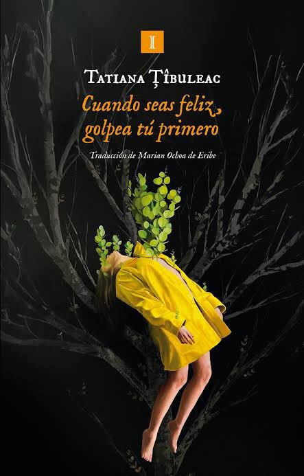 Imagen de CUANDO SEAS FELIZ, GOLPEA TÚ PRIMERO (TAPA DURA) / TATIANA TIBULEAC