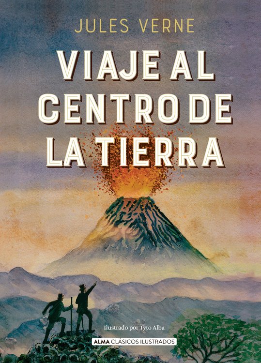 Imagen de VIAJE AL CENTRO DE LA TIERRA (ALMA ILUSTRADOS) / JULIO VERNE