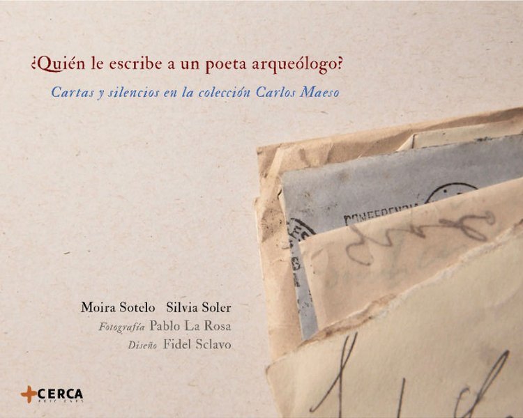 Imagen de ¿QUIÉN LE ESCRIBE A UN POETA ARQUEÓLOGO? / MOIRA SOTELO Y SILVIA SOLER