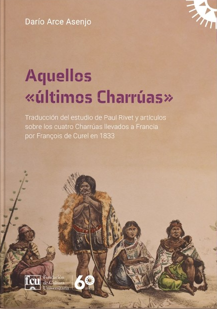 Imagen de AQUELLOS ''ÚLTIMOS CHARRÚAS'' / DARÍO ARCE ASENJO