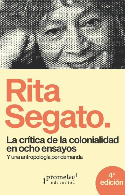 Imagen de LA CRÍTICA DE LA COLONIALIDAD EN OCHO ENSAYOS / RITA SEGATO